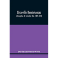 Circleville Reminisences: A Description Of Circleville, Ohio (1825-1840); Also An Account Of The 115-Year Old Sister Of Commodore Oliver Hazard Perry
