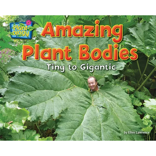 Amazing Plant Bodies: Tiny to Gigantic
