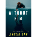 Without Him: Two Brothers, Two Divergent Paths, One Unbreakable Bond