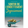 Sortir De L'endettement Joyeusement - Getting Out of Debt French = Getting Out of Debt Joyfully