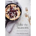 Bake the Seasons: Sweet and Savoury Dishes to Enjoy Throughout the Year: A Baking Book