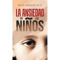 La Ansiedad En Los Niños