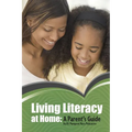 Living Literacy at Home: A Parent's Guide