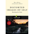 Distorted Images of Self: Restoring Our Vision