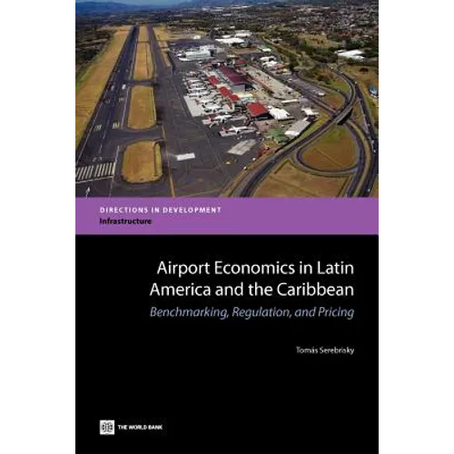 Airport Economics in Latin America and the Caribbean: Benchmarking, Regulation, and Pricing