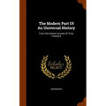 The Modern Part Of An Universal History: From The Earliest Account Of Time, Volume 8
