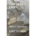 Sergeant Ben: Combat - WWII