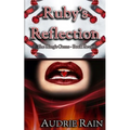 Ruby's Reflection: A royal, erotic tale of dominance and submission.