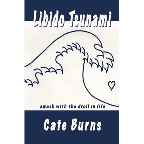 Libido Tsunami: awash with the droll in life