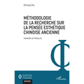 Méthodologie de la recherche sur la pensée esthétique chinoise ancienne