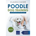 Poodle Training - Dog Training for your Poodle puppy