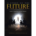 A Study of the Future: God's Timeline to the Future