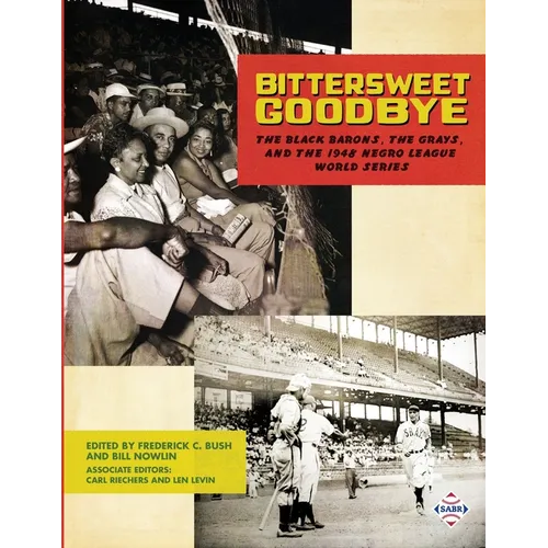 Bittersweet Goodbye: The Black Barons, the Grays, and the 1948 Negro League World Series