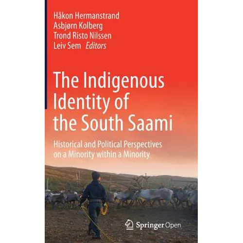 The Indigenous Identity of the South Saami: Historical and Political Perspectives on a Minority Within a Minority