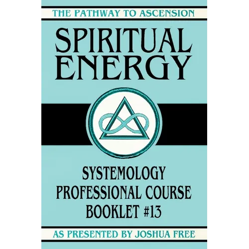 Spiritual Energy: Systemology Professional Course Booklet #13