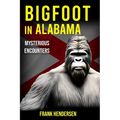 Bigfoot in Alabama: Mysterious Encounters
