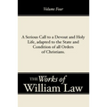 A Serious Call to a Devout and Holy Life, adapted to the State and Condition of all Orders of Christians, Volume 4