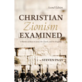 Christian Zionism Examined, Second Edition: A Review of Ideas on Israel, the Church, and the Kingdom
