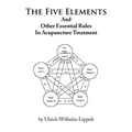 The Five Elements And Other Essential Rules In Acupuncture Treatment