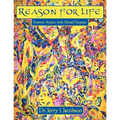 Reason for Life: Positive Action with Moral Purpose