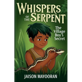 Whispers of the Serpent - The Village Boy's Secret