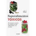 Superalimentos Tóxicos / Toxic Superfoods