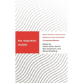 The Migration Mobile: Border Dissidence, Sociotechnical Resistance, and the Construction of Irregularized Migrants