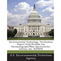 Environmental Technology Verification Report Field-Portable Gas Chromatograph/Mass Spectrometer, Inficon, Inc. Hapsite