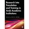 Research Into Translation and Training in Arab Academic Institutions
