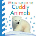 Baby Touch and Feel Cuddly Animals: An Interactive Snuggly Board Book