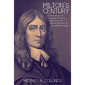 Milton's Century: A Timeline of the Literary, Political, Religious, and Social Context of John Milton's Life