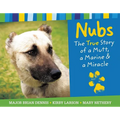 Nubs: The True Story of a Mutt, a Marine & a Miracle