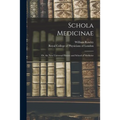 Schola Medicinae; or, the New Universal History and School of Medicine
