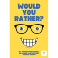 Would You Rather? For Adults & Teens: 150 Thought-Provoking & Hilarious Question For Curious Groups