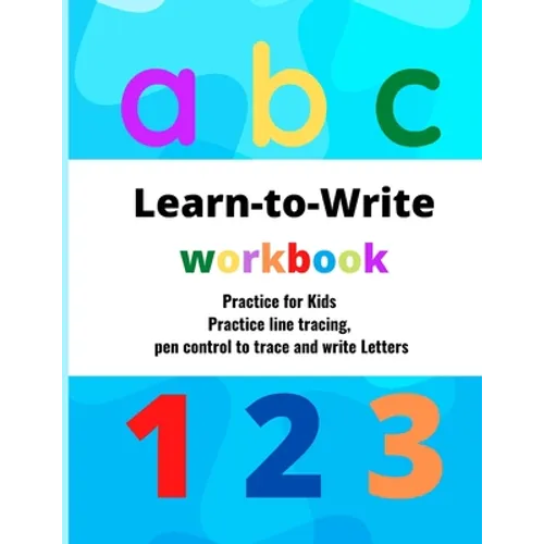 Learn to Write workbook: for kids practice line tracing, pen control to trace and write Letters and Numbers .8.5x11 inches, (Big Letter Tracing
