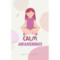 Calm Awakenings