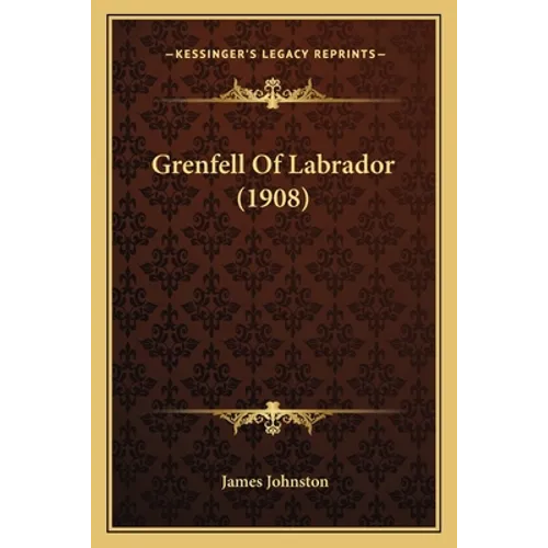 Grenfell Of Labrador (1908)