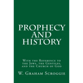 Prophecy and History: With the Reference to the Jews, the Gentiles, and the Church of God