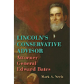 Lincoln's Conservative Advisor: Attorney General Edward Bates