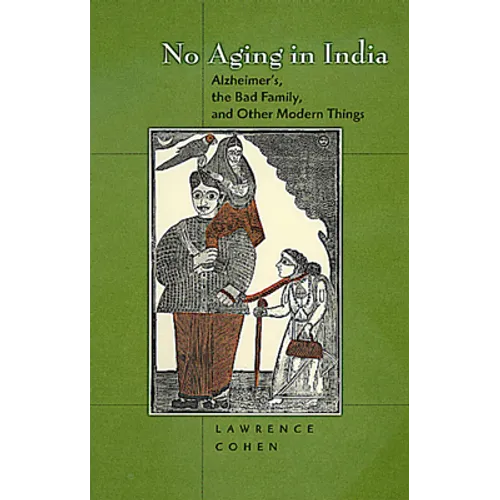 No Aging in India: Alzheimer's, the Bad Family, and Other Modern Things