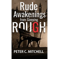 Rude Awakenings from Sleeping Rough
