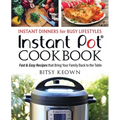 Instant Pot Cookbook: Instant Dinners for Busy Lifestyles: Fast & Easy Recipes That Bring Your Family Back to the Table