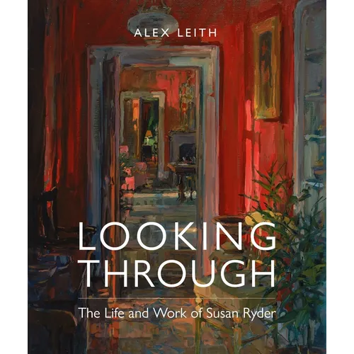 Looking Through: The Life and Work of Susan Ryder
