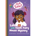 Lola and the Tooth Fairy Mouse Mystery