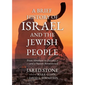 A Brief History of Israel and the Jewish People: From Abraham to October 7-and a Nation Reawakened