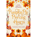 Pumpkin Pie & Piercing Hearts: A Cozy Small-Town Fall Romance