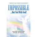 Impossible...But Not With God!