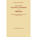 List of the Colonial Soldiers of Virginia. Virginia State Library, Special Report of the Department of Archives and History for 1913