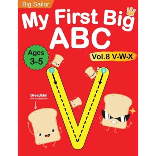 My First Big ABC Book Vol.8: Preschool Homeschool Educational Activity Workbook with Sight Words for Boys and Girls 3 - 5 Year Old: Handwriting Practi
