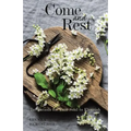 Come and Rest: Invitations for Your Soul to Flourish